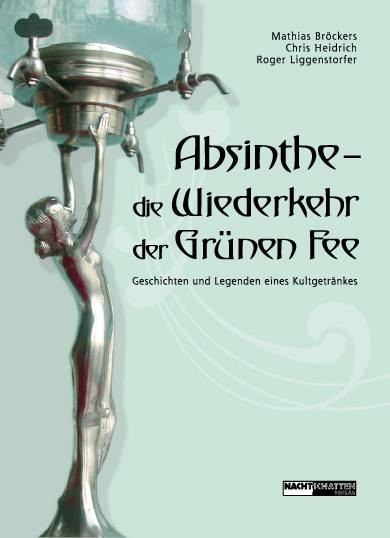 Absinthe - die Wiederkehr der Grünen Fee, Hardcover-Ausgabe