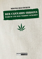 Der Cannabis-Irrsinn