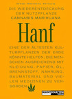 Die Wiederentdeckung der Nutzpflanze Cannabis Marihuana - Hanf